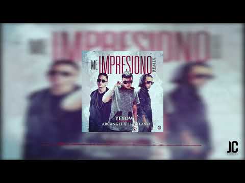 El Villano - Me Impresionó Ft Arcangel y Yeyow