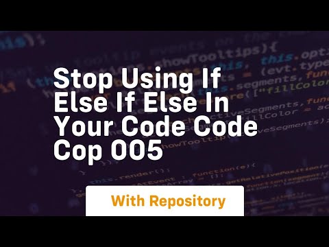 stop using if else if else in your code code cop 005
