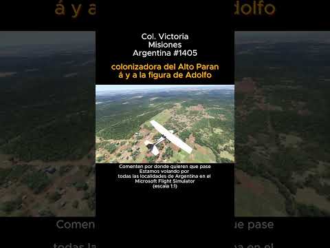 Col. Victoria, Misiones desde el Microsoft Flight Simulator #coloniavictoria #misiones #msfs