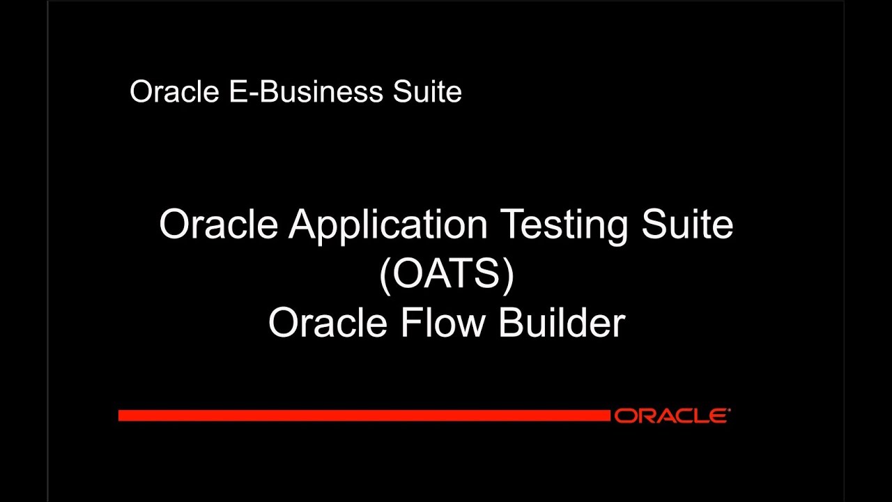 Oracle Application Testing Suite and Oracle Flow Builder Demonstration
