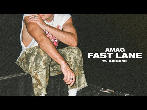 AMAG - Fast Lane (ft. KillBunk) [Official Audio]