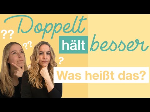 "Doppelt hält besser" - was heißt das eigentlich?