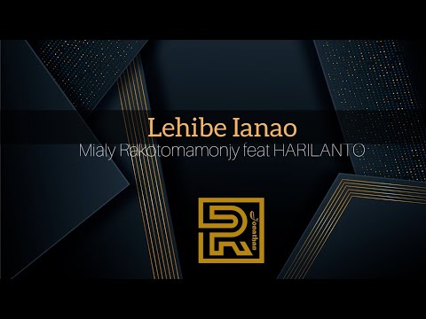 Lehibe Ianao |  Hira gasy évangélique | Mialy RAKOTOMAMONJY feat HARILANTO |  Tononkira