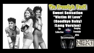 Sweet Sensation “Victim Of Love” (Goodbye Baby) (Long Version) Freestyle Music 1987