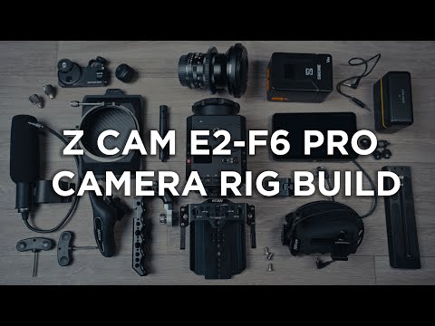 Let's build a Rig! | Z CAM E2-F6 PRO