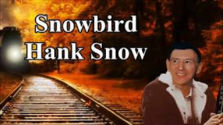 Snowbird Hank Snow with Lyrics
