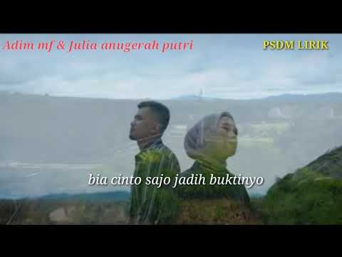 ADIM MF & JULIA ANUGERAH PUTRI-usah maulang luko(lirik)