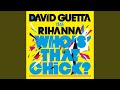 Who's That Chick ? (feat. Rihanna) (Extended ...