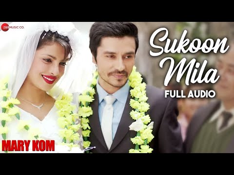 SUKOON MILA FULL AUDIO | Mary Kom | Priyanka Chopra | Arijit Singh | HD