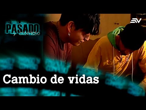 Pasado y Confeso: Cambio de vidas | Ecuavisa