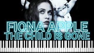 Fiona Apple - The Child Is Gone (Piano Tutorial)