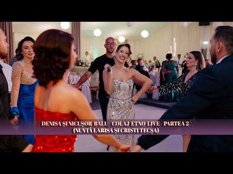 Denisa si Nicusor Balu - Colaj Etno Live | Partea 2 | (Nunta Larisa și Cristi Tecșa)