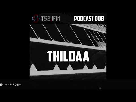 T52.FM PODCAST 008 - Thildaa
