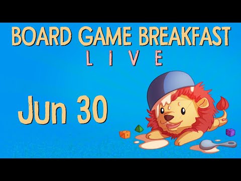 Board Game Breakfast LIVE - June 30