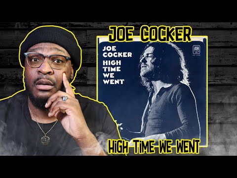 Joe Cocker - High Time We Went REACTION/REVIEW