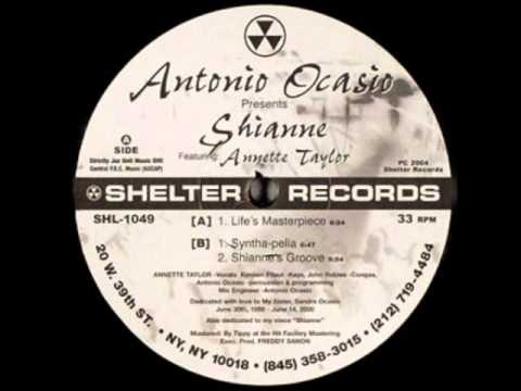 Antonio Ocasio feat Annette Taylor - Shianne (Life's Masterpiece)