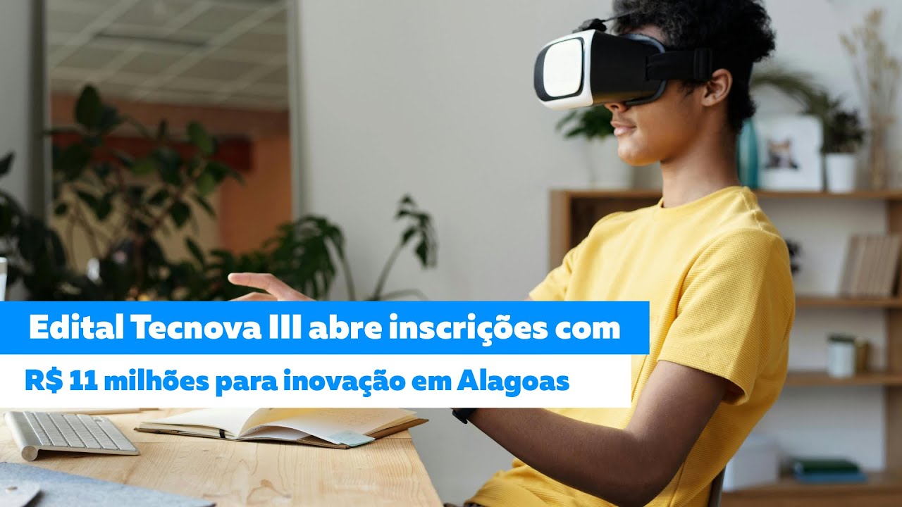Edital Tecnova III abre inscrições com R$ 11 milhões para inovação em Alagoas