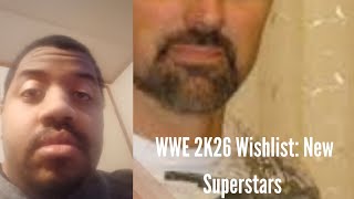 WWE 2K26 Wishlist: New Superstars