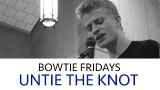 &quot;Untie The Knot&quot; by BowTie Fridays (Live)