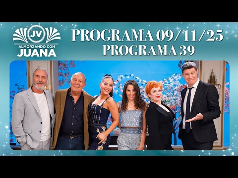 ALMORZANDO CON JUANA - Programa 09/11/25 - PROGRAMA 39 -TEMPORADA 2025