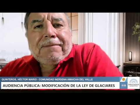Héctor Mario Quinteros. "Audiencia pública" por la modificación de la Ley de Glaciares.