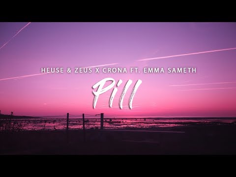 Heuse & Zeus x Crona - Pill (Lyrics) feat. Emma Sameth