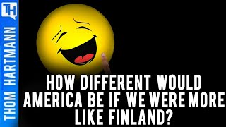 Why Finland Is Happier Than America