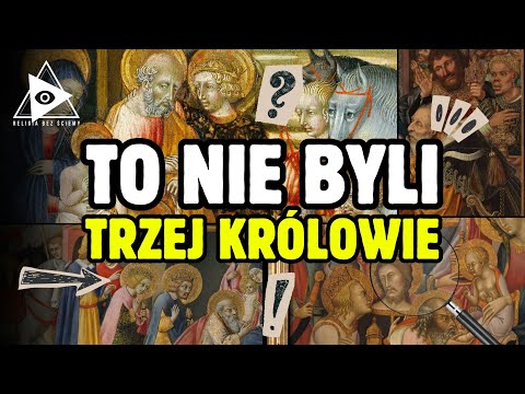 Trzej Królowie, którzy nigdy nie istnieli | MAGOWIE w Biblii?