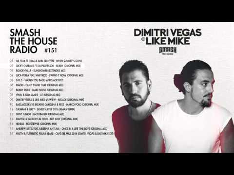 Dimitri Vegas & Like Mike - Smash The House Radio #151