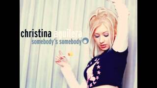 Christina Aguilera - Somebody&#39;s Somebody