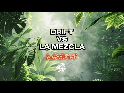 Teejay - Drift VS La Mezcla Mashup Edit