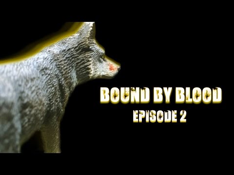 Bound by Blood - E2 (Schleich Wolf/Dog Movie)
