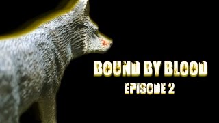 Bound by Blood - E2 (Schleich Wolf/Dog Movie)