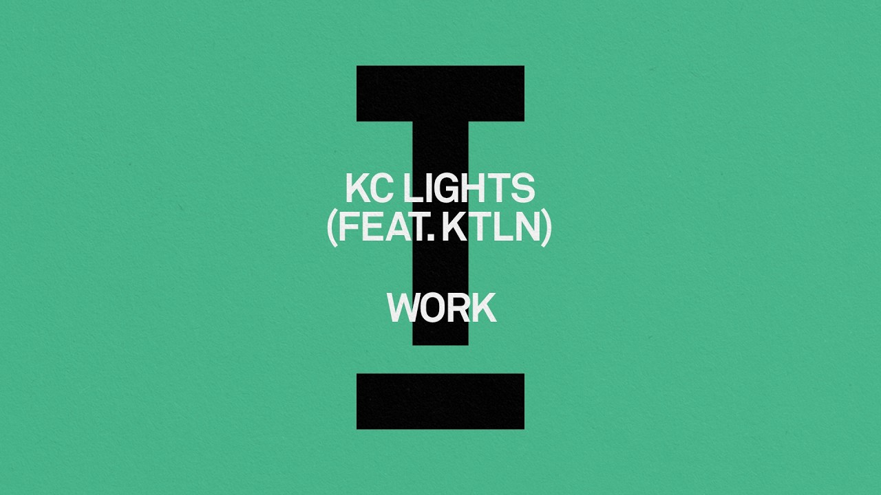 KC Lights (feat. KTLN) - Work [House]
