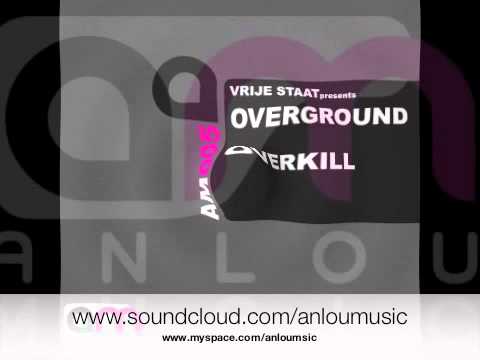Vrije Staat presents Overground - "Overkill" (Original Mix)
