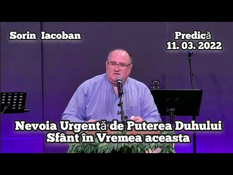 Sorin Iacoban - Nevoia Urgentă de Puterea Duhului Sfânt în Vremea aceasta | 11.03.2022.🕊🙏
