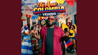 Te amo Colombia