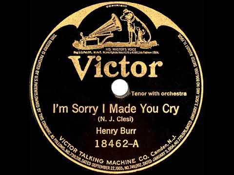 1918 Henry Burr - I’m Sorry I Made You Cry