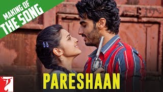 Making of The Song - Pareshaan | Ishaqzaade | Arjun Kapoor
