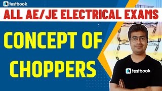 Concept Of Choppers | Basic Concept &amp; MCQ for SSC JE, RRB JE Electrical 2022 | Mohit Sir