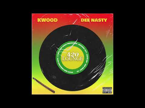 KWOOD & Dee Nasty - 420 Lounge (Full EP)
