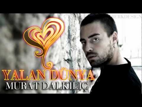 [720p HD] Murat Dalkılıç - Yalan Dünya Orjinal Şarkı 2012 Yeni Şarkı Video Klip