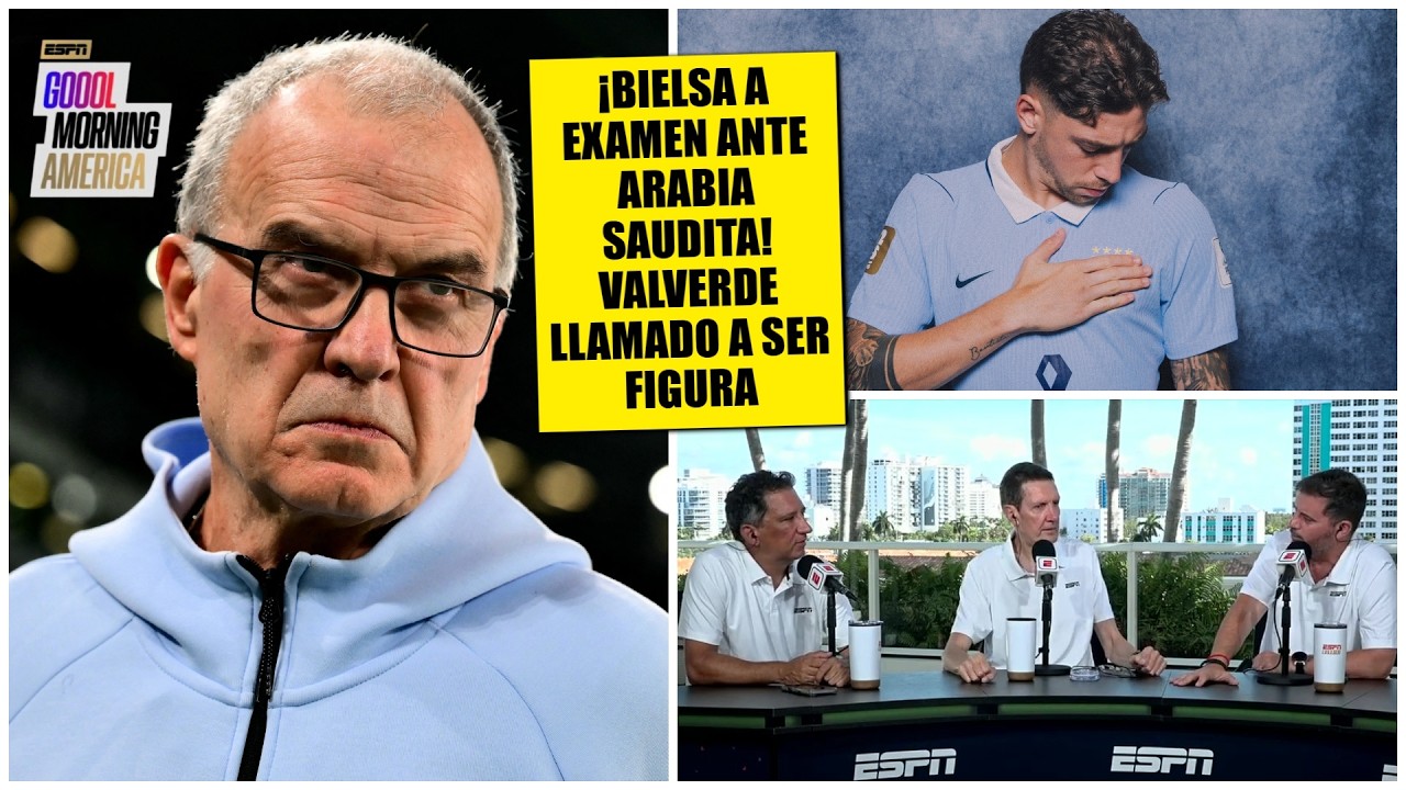 URUGUAY de BIELSA debuta ante ARABIA con la MISIÓN de superarse a SÍ MISMO  | Goool Morning America