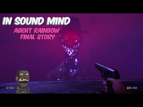 In Sound Mind Agent Rainbow Final Story
