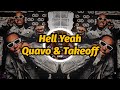 Quavo Takeoff Hell Yeah Lyrics