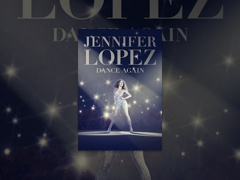 Jennifer Lopez: Dance Again (OmU)
