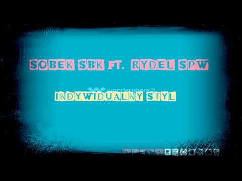 SOBEK SBK ft. RYDEL/SPW - Indywidualny Styl