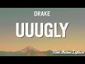 Drake Uuugly Lyrics