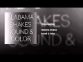 Alabama Shakes This Feeling 