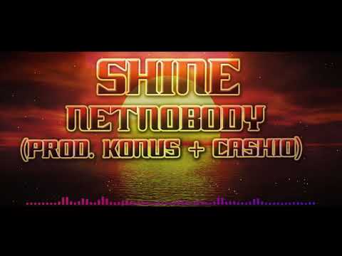 NetNobody - Shine ( Prod. Konus + Cashio )